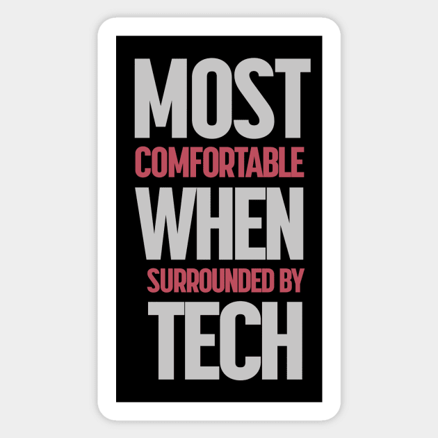 Most Comfortable When Surrounded By Tech Sticker by ORENOB